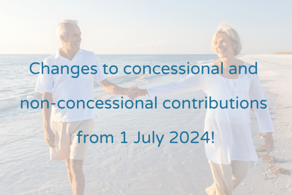 Changes to concessional and non-concessional contributions from 1 July 2024, superannuation, Cameron Teague, CTWealth, Financial Planner